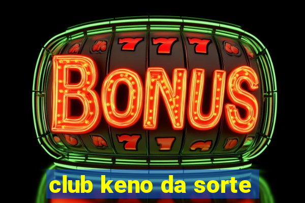 club keno da sorte